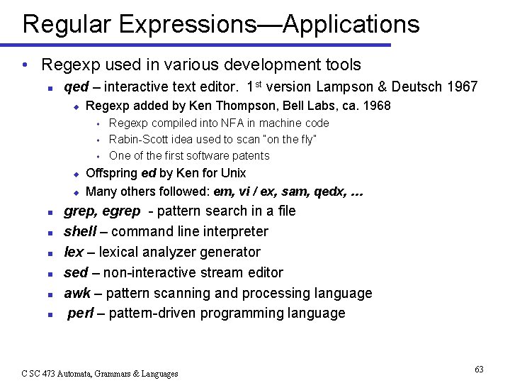 Regular Expressions—Applications • Regexp used in various development tools n qed – interactive text