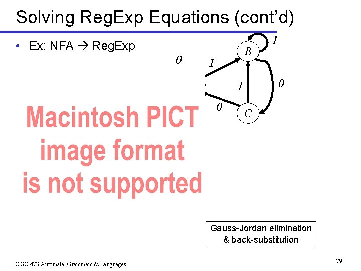 Solving Reg. Exp Equations (cont’d) • Ex: NFA Reg. Exp 0 B 1 A