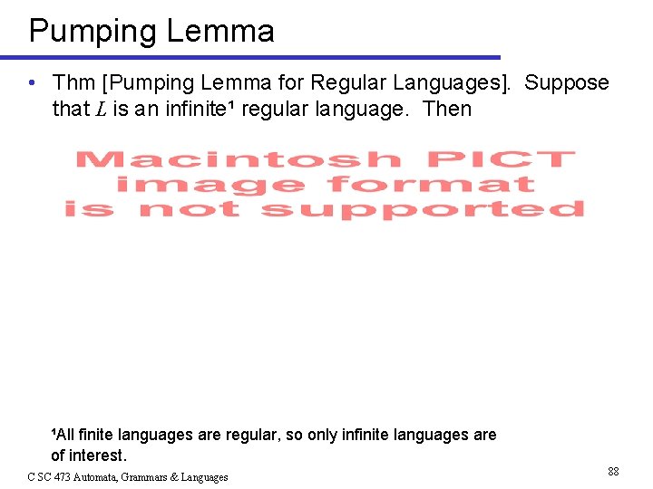 Pumping Lemma • Thm [Pumping Lemma for Regular Languages]. Suppose that L is an