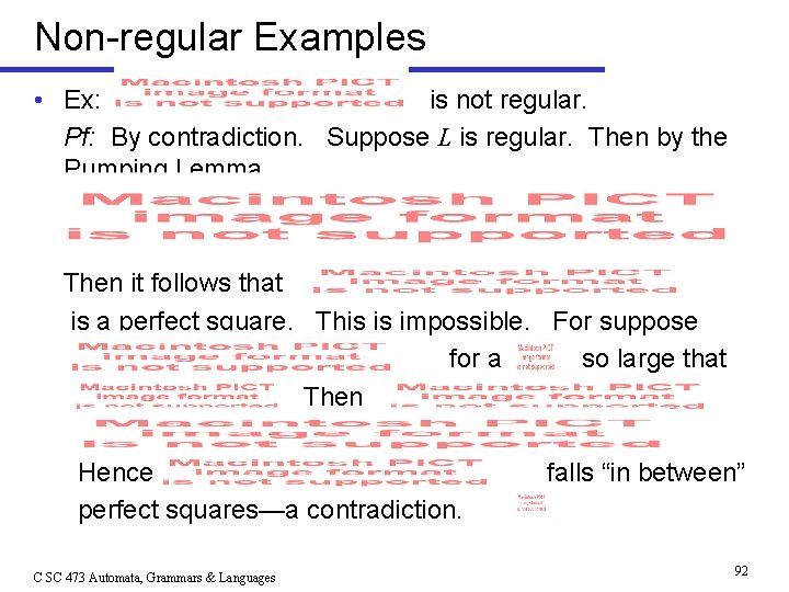 Non-regular Examples • Ex: is not regular. Pf: By contradiction. Suppose L is regular.