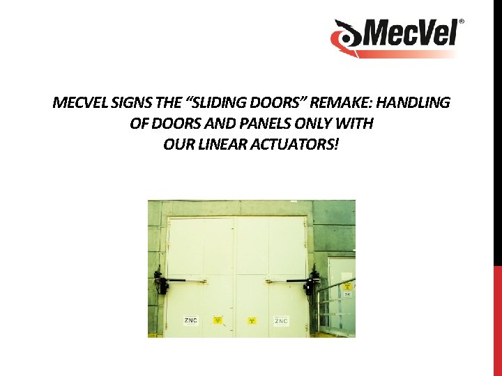 MECVEL SIGNS THE “SLIDING DOORS” REMAKE: HANDLING OF DOORS AND PANELS ONLY WITH OUR