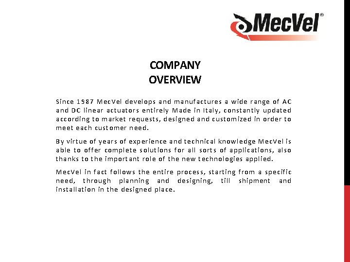 COMPANY OVERVIEW Since 1987 Mec. Vel develops and manufactures a wide range of AC