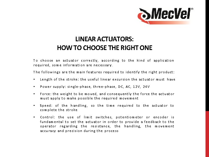 LINEAR ACTUATORS: HOW TO CHOOSE THE RIGHT ONE To choose an actuator correctly, according