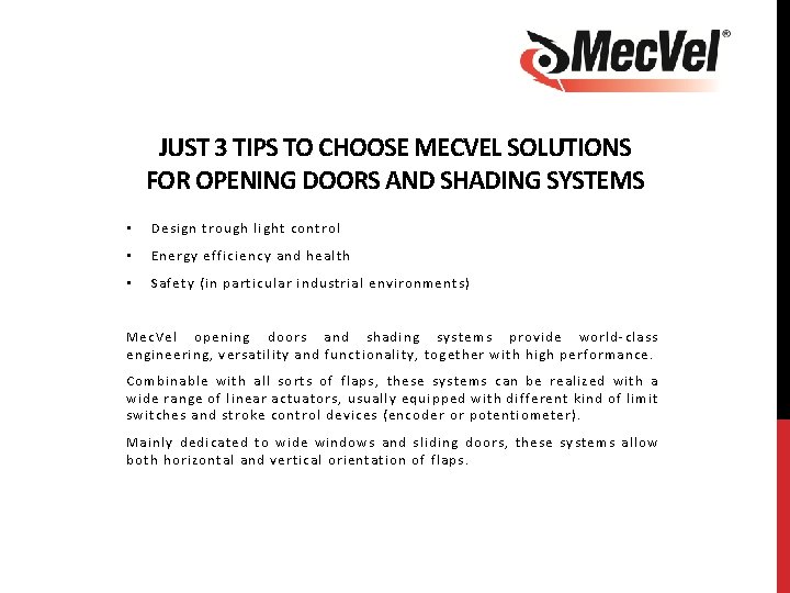 JUST 3 TIPS TO CHOOSE MECVEL SOLUTIONS FOR OPENING DOORS AND SHADING SYSTEMS •