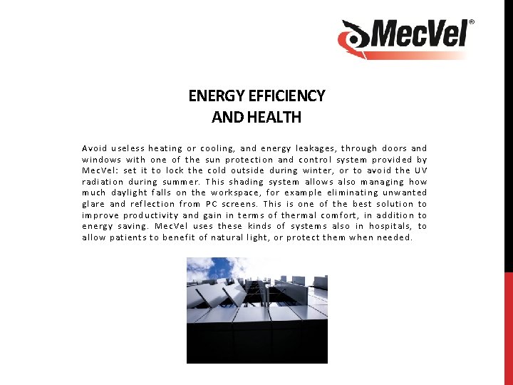ENERGY EFFICIENCY AND HEALTH Avoid useless heating or cooling, and energy leakages, through doors