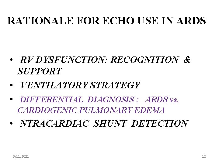 RATIONALE FOR ECHO USE IN ARDS • RV DYSFUNCTION: RECOGNITION & SUPPORT • VENTILATORY