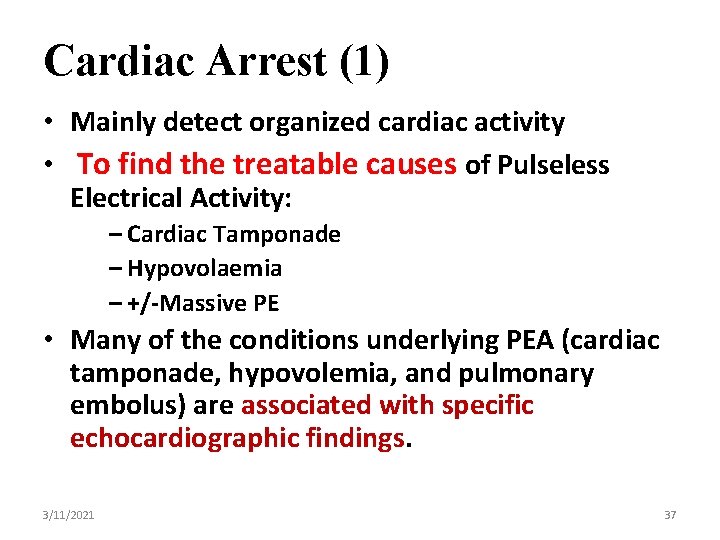 Cardiac Arrest (1) • Mainly detect organized cardiac activity • To find the treatable