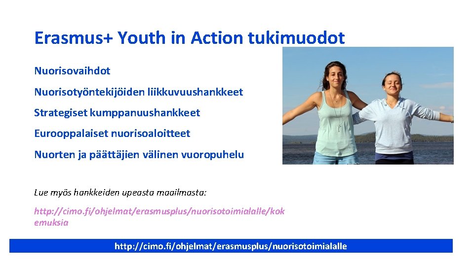 Erasmus+ Youth in Action tukimuodot Nuorisovaihdot Turku 2011, Eurocultured ©Sanna Moisala Nuorisotyöntekijöiden liikkuvuushankkeet Strategiset