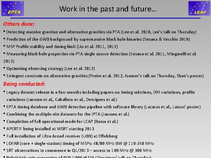 Work in the past and future… Others done: • Detecting massive graviton and alternative