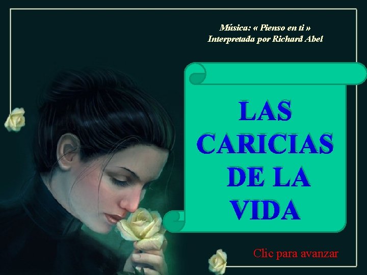 Música: « Pienso en ti » Interpretada por Richard Abel LAS CARICIAS DE LA