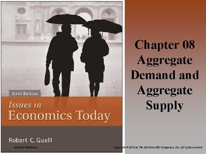 Chapter 08 Aggregate Demand Aggregate Supply Mc. Graw-Hill/Irwin Copyright © 2012 by The Mc.