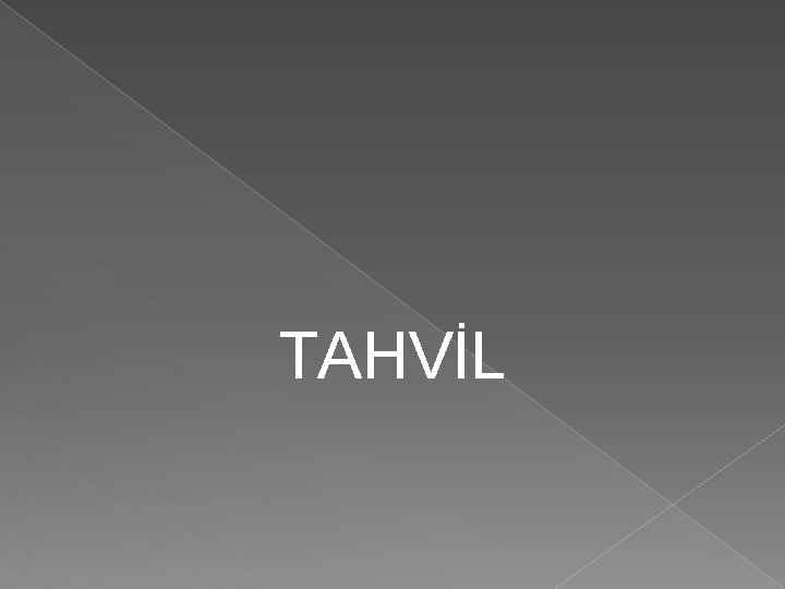 TAHVİL 