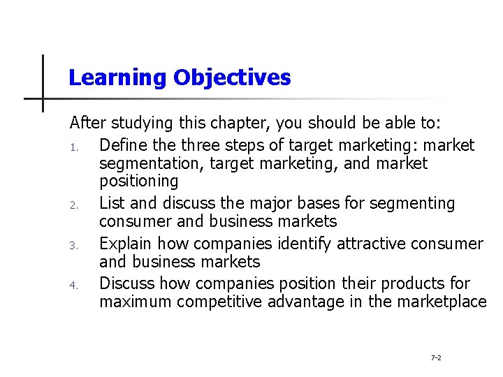 Learning Objectives After studying this chapter, you should be able to: 1. Define three