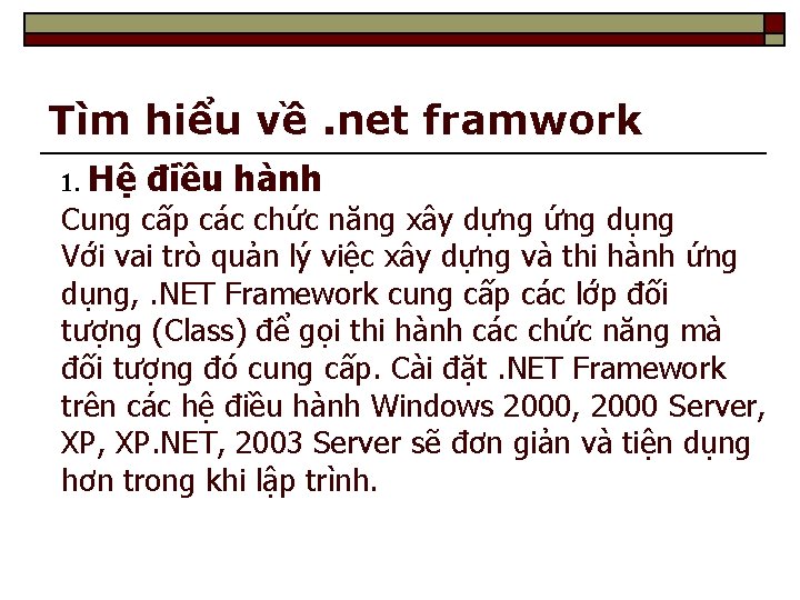 Tìm hiểu về. net framwork 1. Hệ điều hành Cung cấp các chức năng