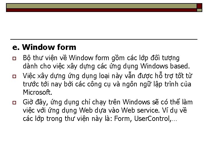 e. Window form o o o Bộ thư viện về Window form gồm các