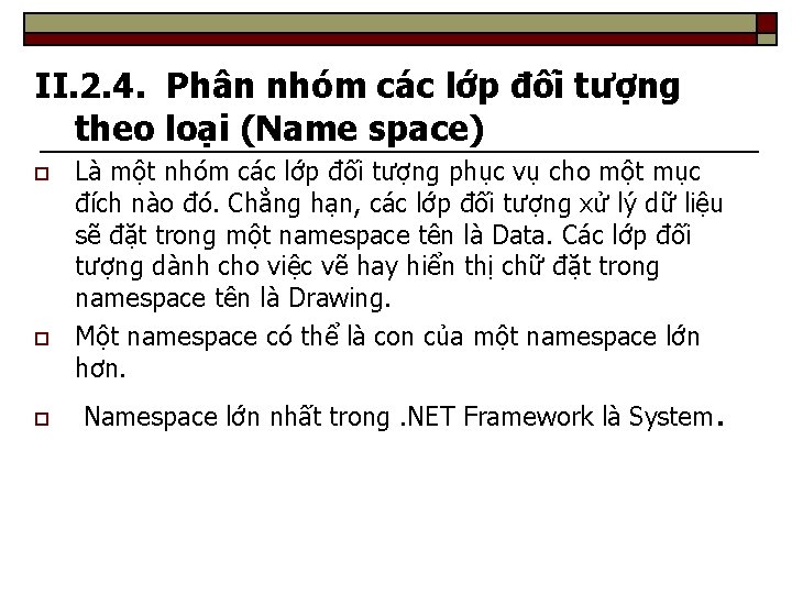 II. 2. 4. Phân nhóm các lớp đối tượng theo loại (Name space) o