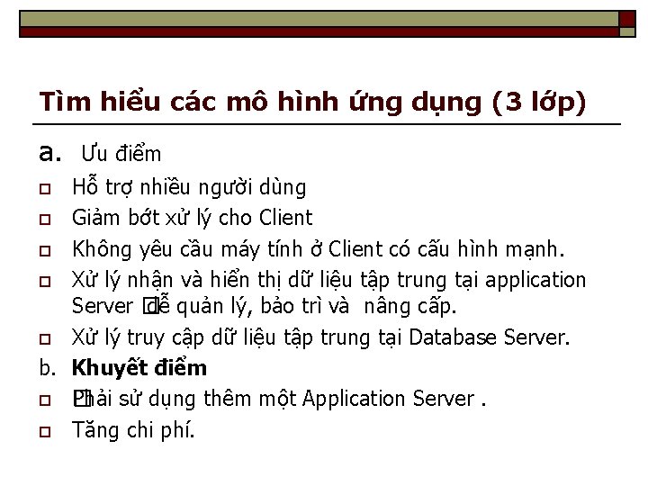 Tìm hiểu các mô hình ứng dụng (3 lớp) a. Ưu điểm Hỗ trợ