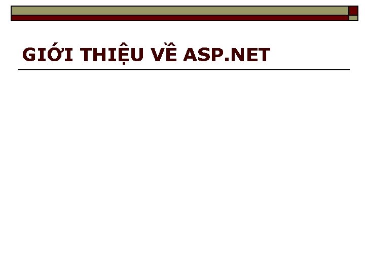 GIỚI THIỆU VỀ ASP. NET 
