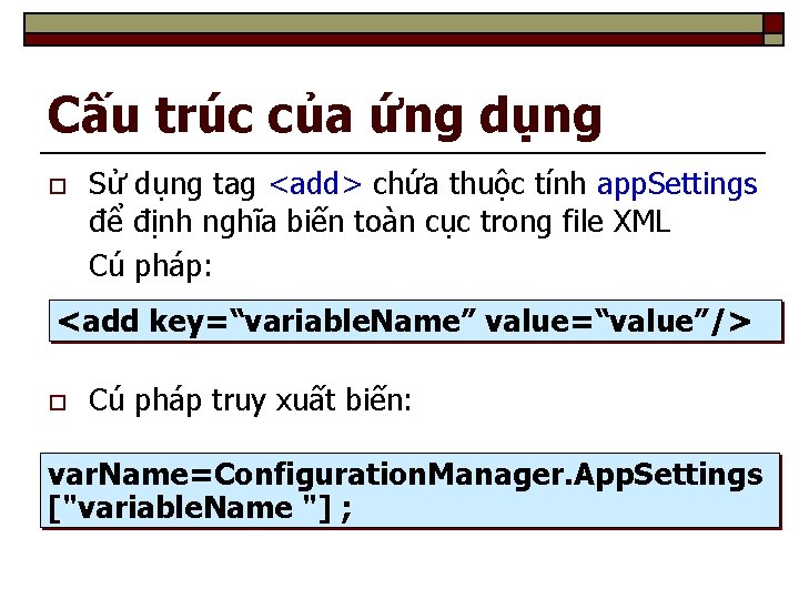 Cấu trúc của ứng dụng o Sử dụng tag <add> chứa thuộc tính app.