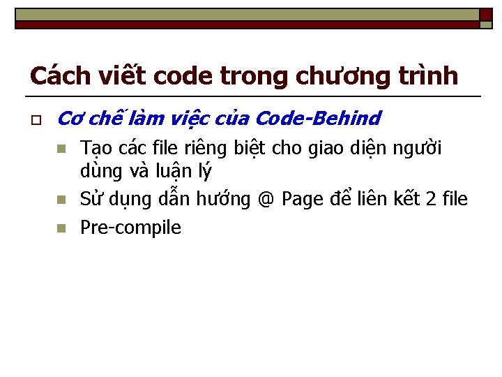 Cách viết code trong chương trình o Cơ chế làm việc của Code-Behind n