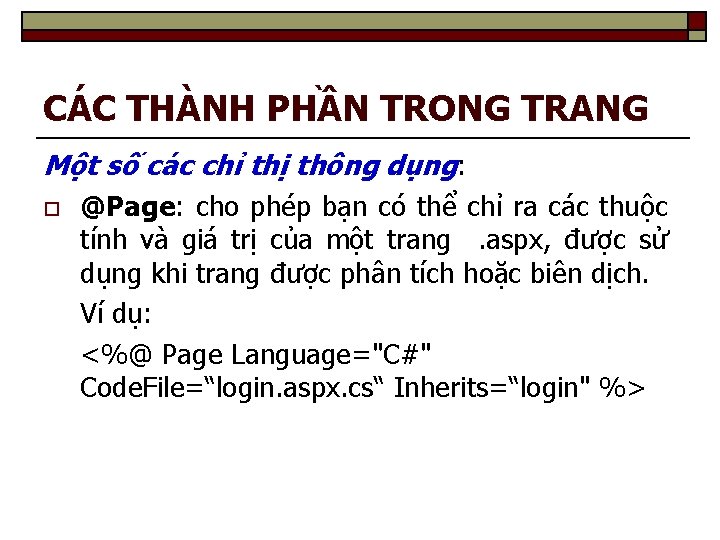 CÁC THÀNH PHẦN TRONG TRANG Một số các chỉ thị thông dụng: o @Page: