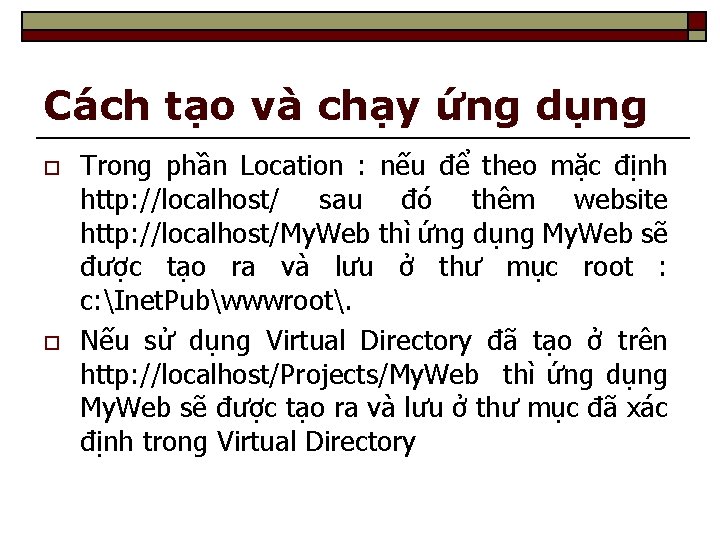 Cách tạo và chạy ứng dụng o o Trong phần Location : nếu để