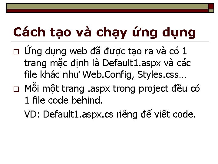 Cách tạo và chạy ứng dụng o o Ứng dụng web đã được tạo