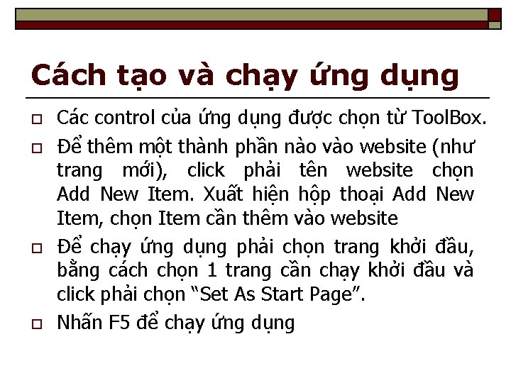 Cách tạo và chạy ứng dụng o o Các control của ứng dụng được