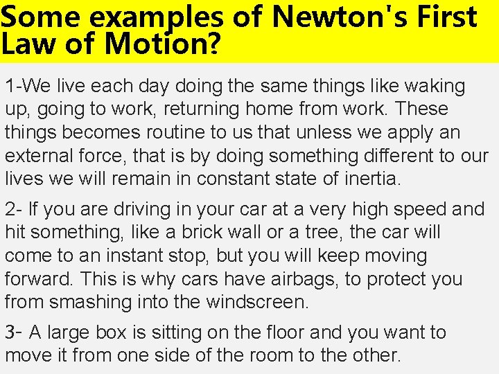 Some examples of Newton's First Law of Motion? 1 -We live each day doing
