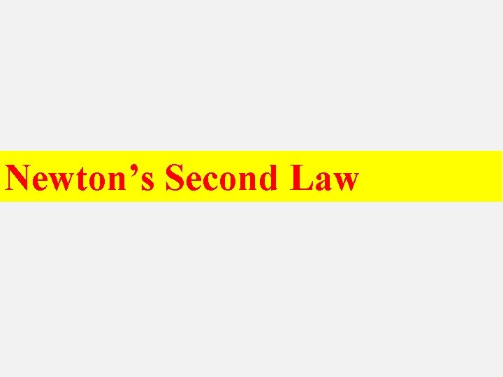 Newton’s Second Law 