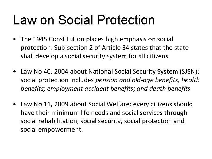 Law on Social Protection • The 1945 Constitution places high emphasis on social protection.