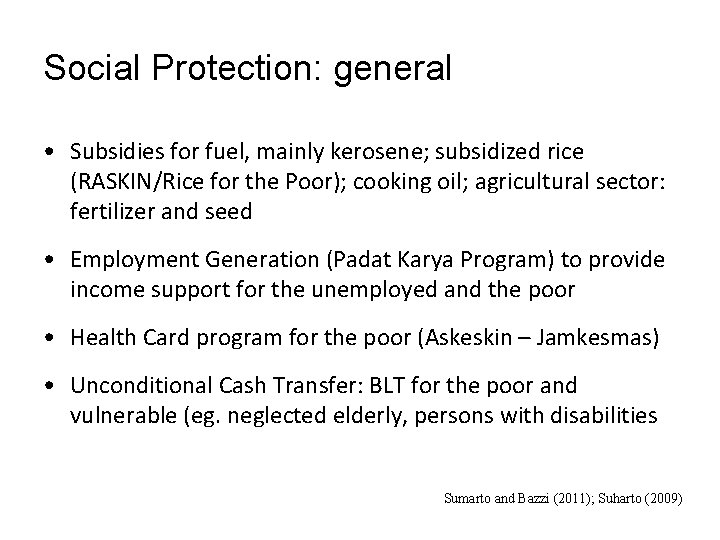 Social Protection: general • Subsidies for fuel, mainly kerosene; subsidized rice (RASKIN/Rice for the