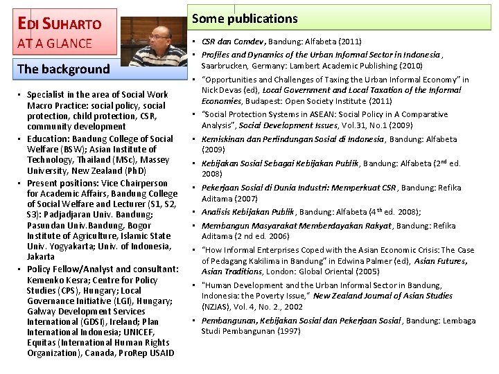 EDI SUHARTO AT A GLANCE The background • Specialist in the area of Social