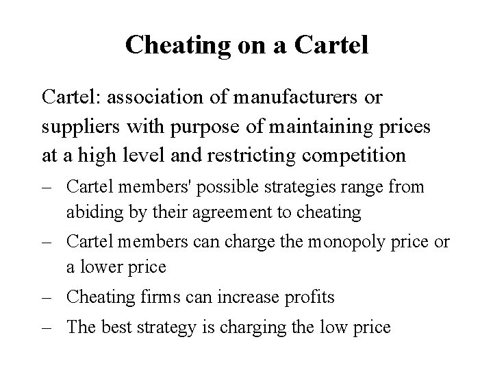 Cheating on a Cartel: association of manufacturers or suppliers with purpose of maintaining prices Cheating on a Cartel: association of manufacturers or suppliers with purpose of maintaining prices