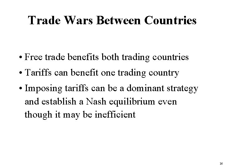 Trade Wars Between Countries • Free trade benefits both trading countries • Tariffs can Trade Wars Between Countries • Free trade benefits both trading countries • Tariffs can