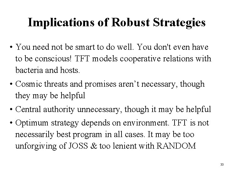 Implications of Robust Strategies • You need not be smart to do well. You Implications of Robust Strategies • You need not be smart to do well. You