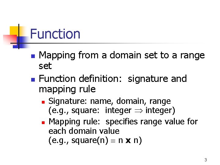 Function n n Mapping from a domain set to a range set Function definition: