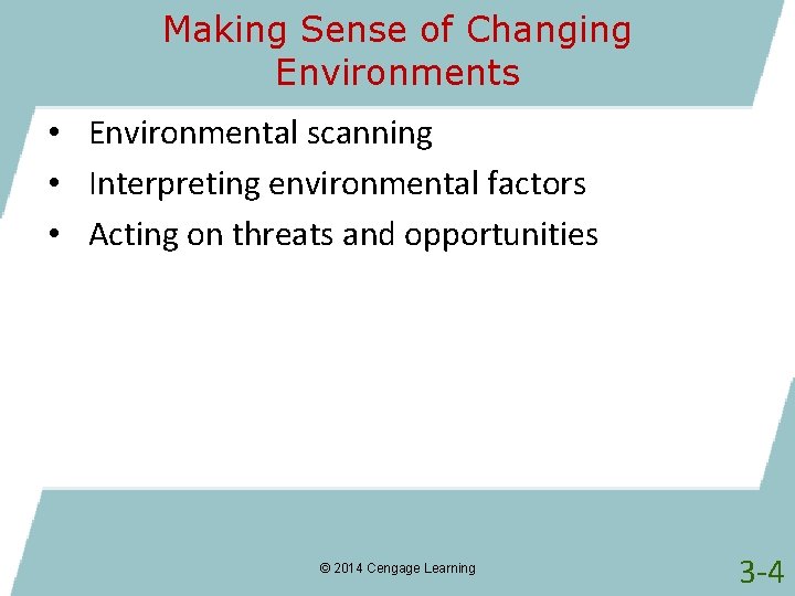 Making Sense of Changing Environments • Environmental scanning • Interpreting environmental factors • Acting