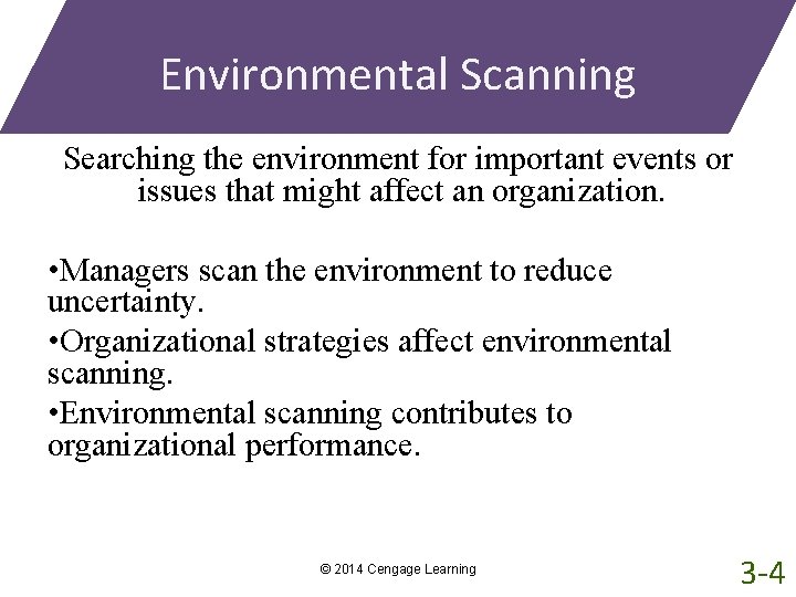 Environmental Scanning Searching the environment for important events or issues that might affect an