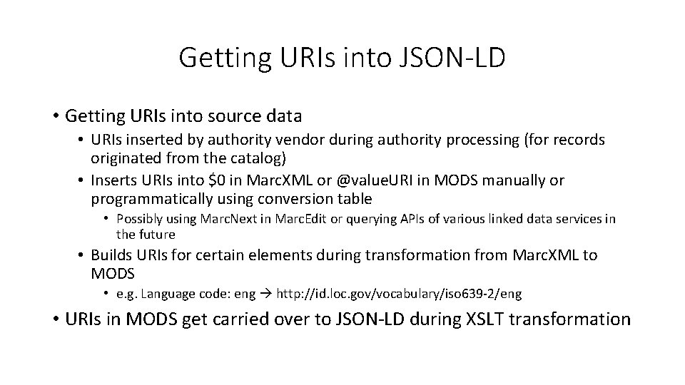 Getting URIs into JSON-LD • Getting URIs into source data • URIs inserted by
