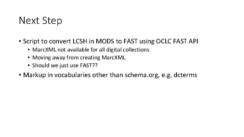 Next Step • Script to convert LCSH in MODS to FAST using OCLC FAST