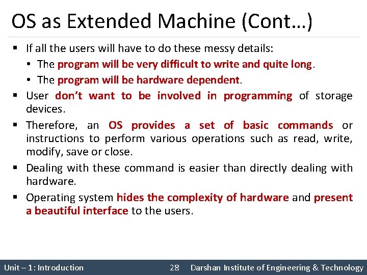 OS as Extended Machine (Cont…) § If all the users will have to do