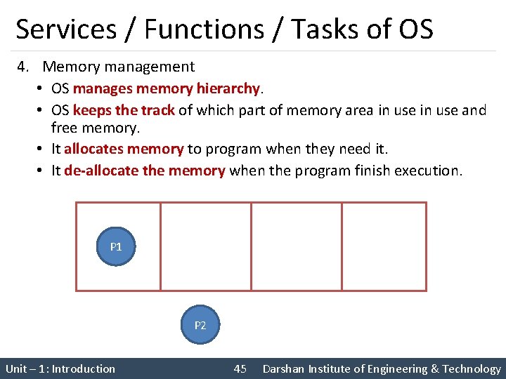 Services / Functions / Tasks of OS 4. Memory management • OS manages memory