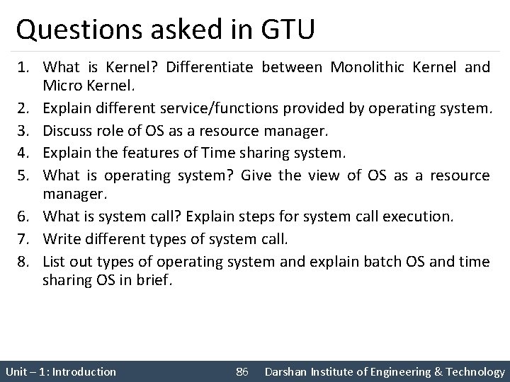 Questions asked in GTU 1. What is Kernel? Differentiate between Monolithic Kernel and Micro
