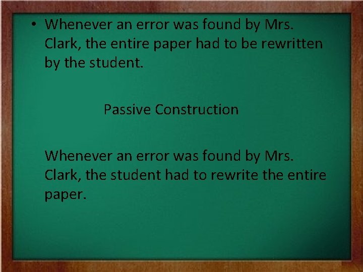  • Whenever an error was found by Mrs. Clark, the entire paper had