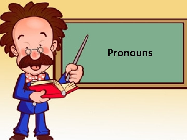 Pronouns Pronouns