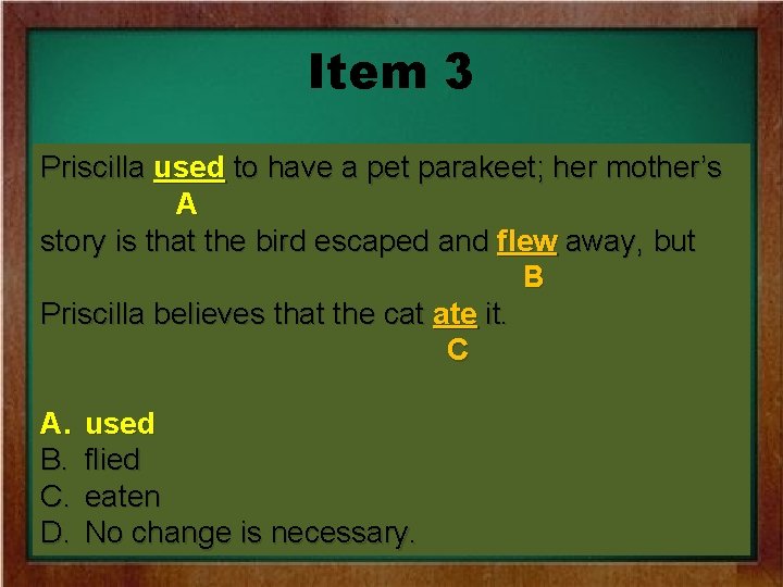 Item 3 Priscilla use to used totohaveaa apet petparakeet; her hermother’s AA story is