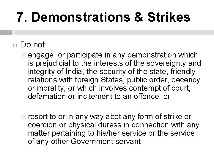 7. Demonstrations & Strikes Do not: engage or participate in any demonstration which is