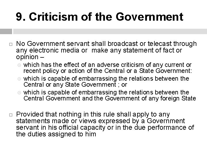 9. Criticism of the Government No Government servant shall broadcast or telecast through any