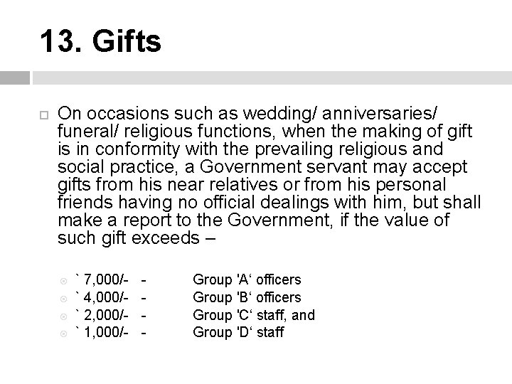 13. Gifts On occasions such as wedding/ anniversaries/ funeral/ religious functions, when the making
